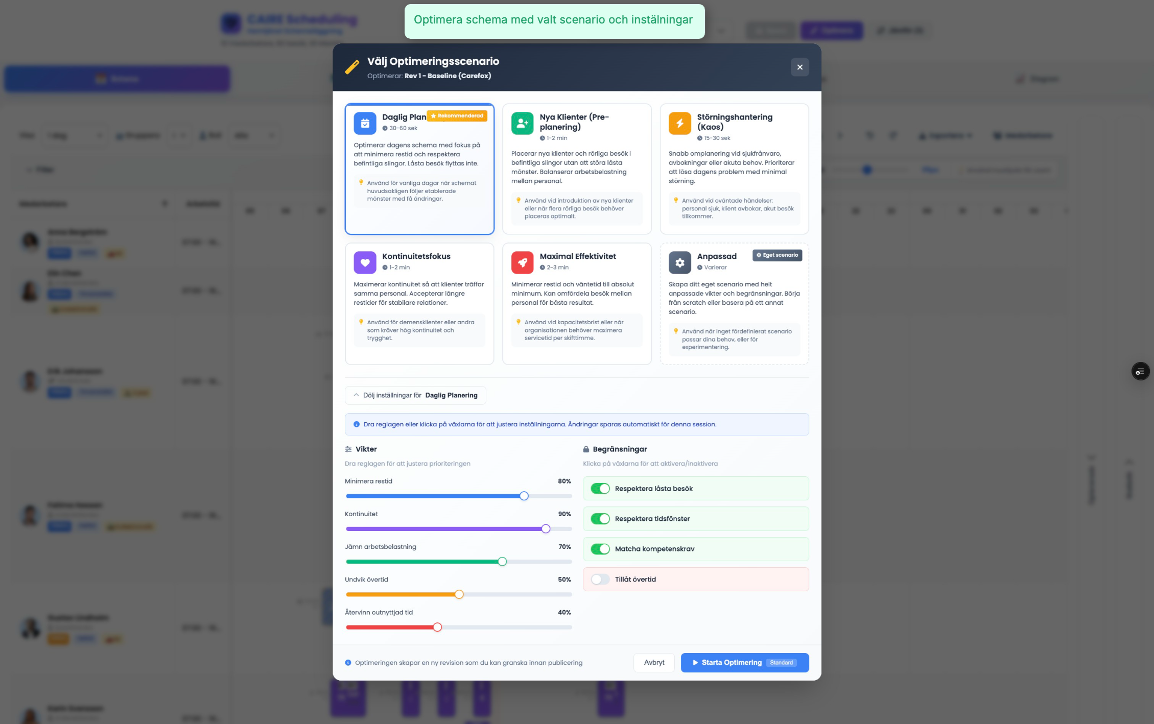 Välj mellan fördefinierade optimeringsscenarier eller skapa anpassade optimeringsinställningar